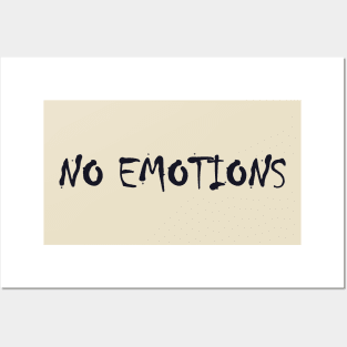 no emotions Posters and Art